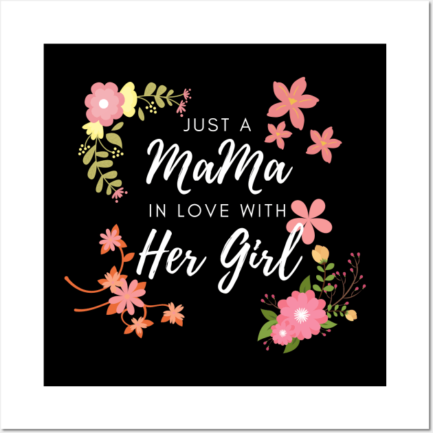 Just A Mama In Love With Her Girl Wall Art by 30.Dec